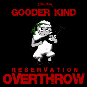 DIGITAL ALBUMS 2011 - Gooder Kind : Reservation Overthrow