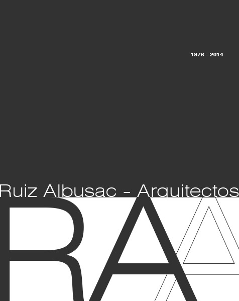 RUIZ ALBUSAC - ARQUITECTOS S.L.P. LIBRO RAA - RAA BOOK