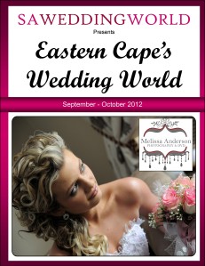 SA Wedding World_Sept_Oct_2012 Eastern Cape\'s Wedding World - Sept/Oct 2012