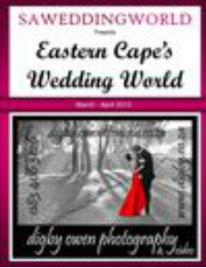 SA WEDDING WORLD MARCH - APRIL 2013 EASTERN CAPE