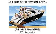 ~The Land Of The Mystical Rok's~ (The Girl's Adventure) By: Lila_Maria