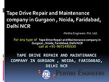 Tape Drive Repair and Maintenance company in Gurgaon , Noida