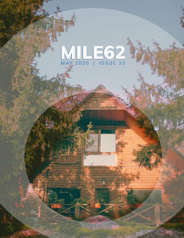 Mile 62 by MoxiWorks Issue 35: May 2020 - The Optimism Issue