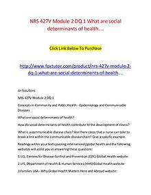 NRS 427V Module 2 DQ 1 What are social determinants of health....