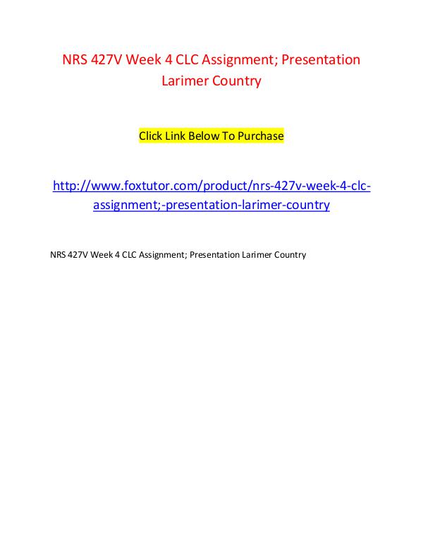 NRS 427V Week 4 CLC Assignment; Presentation Larimer Country NRS 427V Week 4 CLC Assignment; Presentation Larim