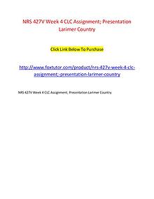 NRS 427V Week 4 CLC Assignment; Presentation Larimer Country
