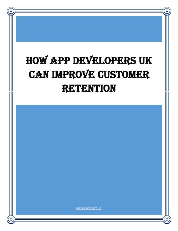 How App Developers UK Can Improve Customer Retention How App Developers UK Can Improve Customer Retenti