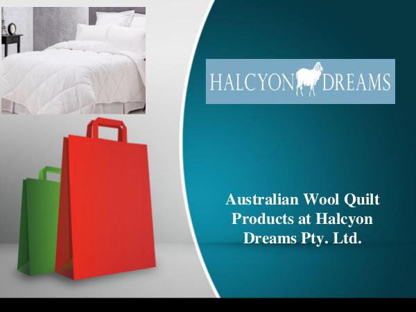 Australian Wool Quilt Product at Halcyon Dreams Pty. Ltd. Australian Wool Quilt Products at Halcyon Dreams P