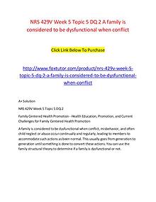 NRS 429V Week 5 Topic 5 DQ 2 A family is considered to be dysfunction