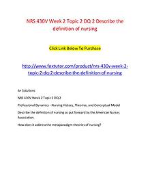 NRS 430V Week 2 Topic 2 DQ 2 Describe the definition of nursing