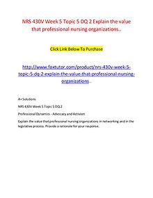 NRS 430V Week 5 Topic 5 DQ 2 Explain the value that professional nurs