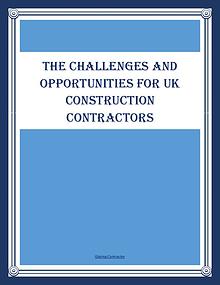 The Challenges And Opportunities For UK Construction Contractors