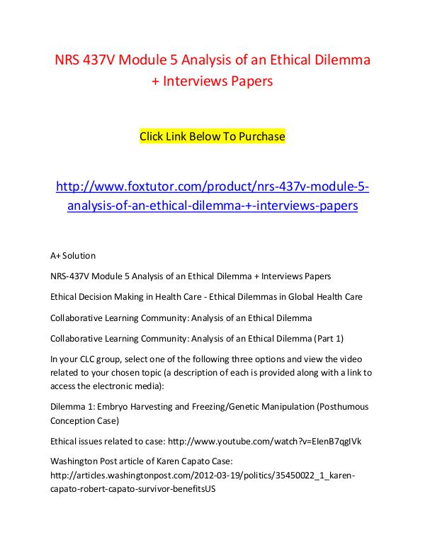 NRS 437V Module 5 Analysis of an Ethical Dilemma + Interviews Papers NRS 437V Module 5 Analysis of an Ethical Dilemma +