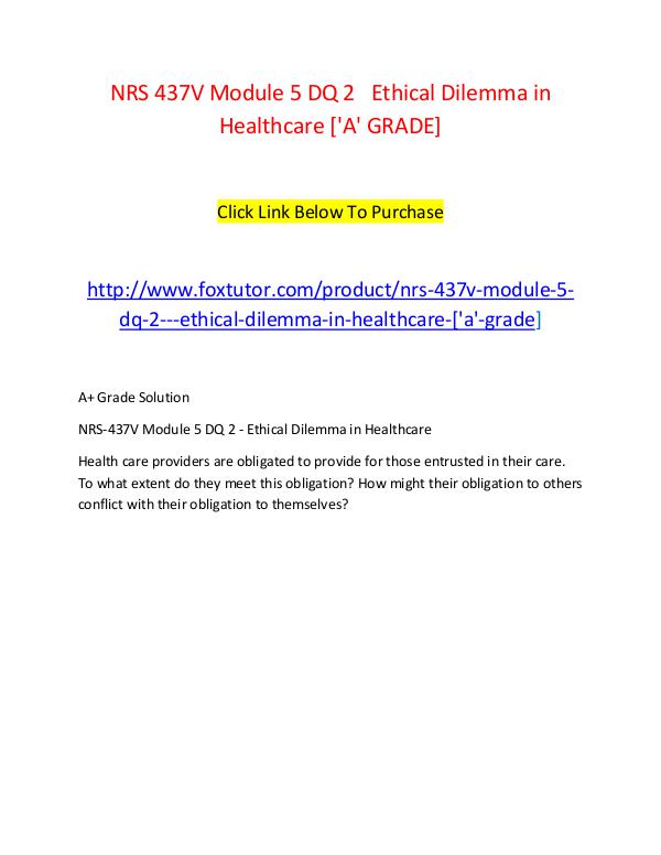 NRS 437V Module 5 DQ 2   Ethical Dilemma in Healthcare ['A' GRADE] NRS 437V Module 5 DQ 2   Ethical Dilemma in Health