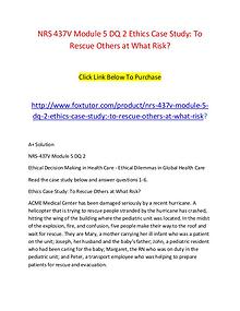 NRS 437V Module 5 DQ 2 Ethics Case Study To Rescue Others at What Ris