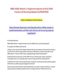 NRS 440V Week 1 Implementation of the IOM Future of Nursing Report [U