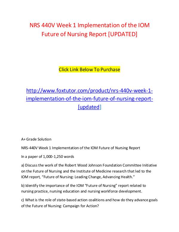NRS 440V Week 1 Implementation of the IOM Future of Nursing Report [U NRS 440V Week 1 Implementation of the IOM Future o