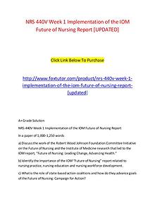 NRS 440V Week 1 Implementation of the IOM Future of Nursing Report [U
