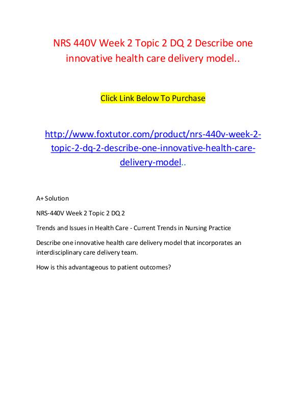 NRS 440V Week 2 Topic 2 DQ 2 Describe one innovative health care deli NRS 440V Week 2 Topic 2 DQ 2 Describe one innovati