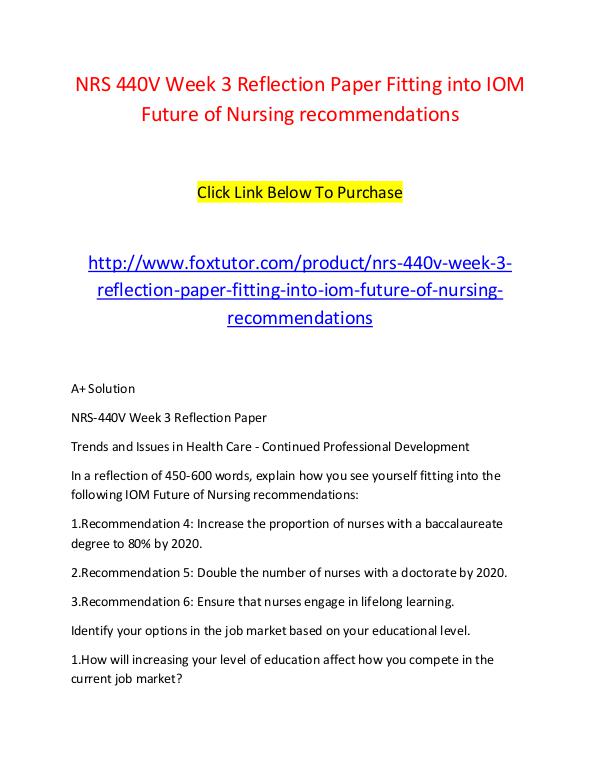 NRS 440V Week 3 Reflection Paper Fitting into IOM Future of Nursing r NRS 440V Week 3 Reflection Paper Fitting into IOM