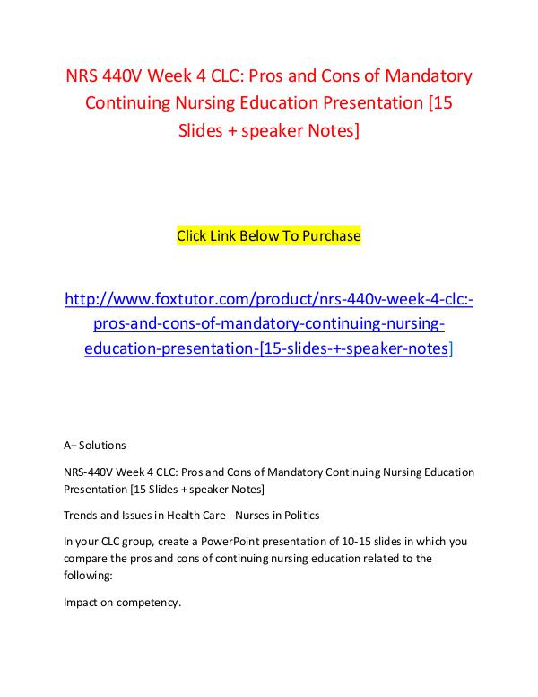 NRS 440V Week 4 CLC Pros and Cons of Mandatory Continuing Nursing Edu NRS 440V Week 4 CLC Pros and Cons of Mandatory Con