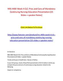NRS 440V Week 4 CLC Pros and Cons of Mandatory Continuing Nursing Edu