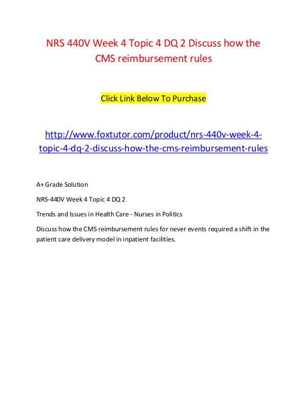 NRS 440V Week 4 Topic 4 DQ 2 Discuss how the CMS reimbursement rules NRS 440V Week 4 Topic 4 DQ 2 Discuss how the CMS r