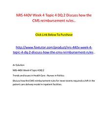 NRS 440V Week 4 Topic 4 DQ 2 Discuss how the CMS reimbursement rules.