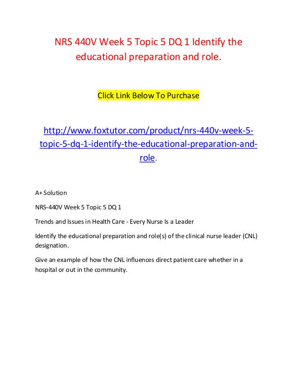 NRS 440V Week 5 Topic 5 DQ 1 Identify the educational preparation and NRS 440V Week 5 Topic 5 DQ 1 Identify the educatio