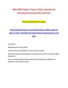 NRS 440V Week 5 Topic 5 DQ 1 Identify the educational preparation and