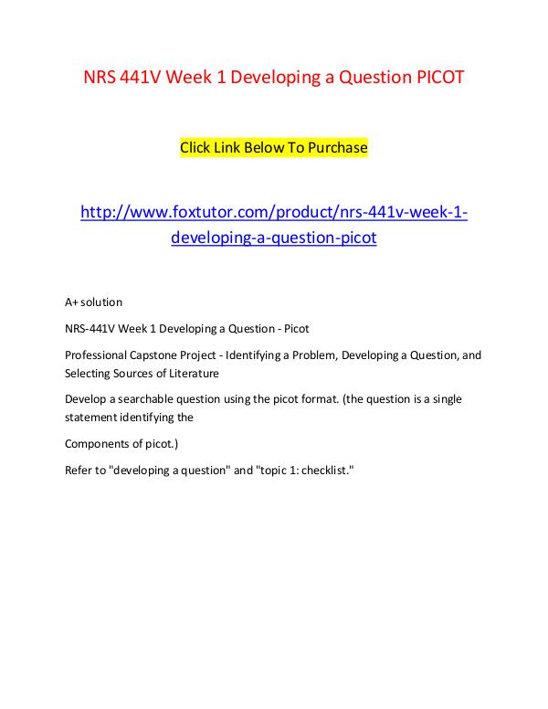 NRS 441V Week 1 Developing a Question PICOT NRS 441V Week 1 Developing a Question PICOT