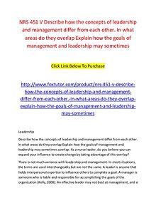 NRS 451 V Describe how the concepts of leadership and management diff