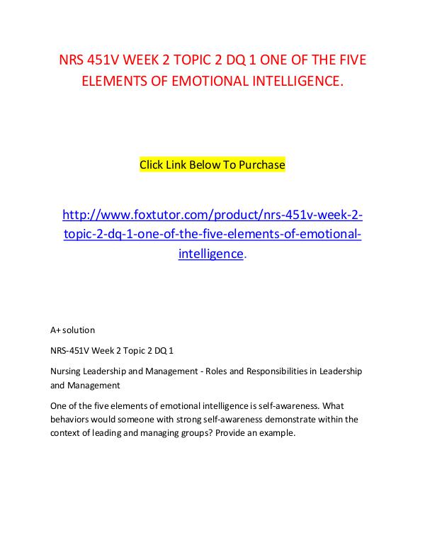 NRS 451V WEEK 2 TOPIC 2 DQ 1 ONE OF THE FIVE ELEMENTS OF EMOTIONAL IN NRS 451V WEEK 2 TOPIC 2 DQ 1 ONE OF THE FIVE ELEME