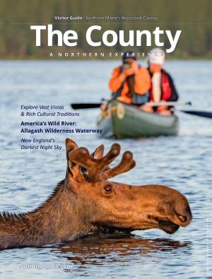 Visitor Guide - Northern Maine's Aroostook County A Northern Experience