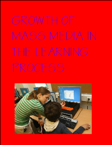 Growth Of Mass Media And Technology In Learning Process Growth Of Mass Media And Technology In Learning Pr