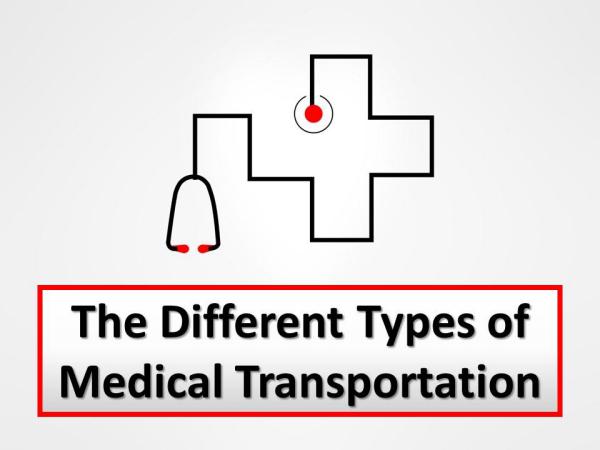 The Different Types of Medical Transportation The Different Types of Medical Transportation