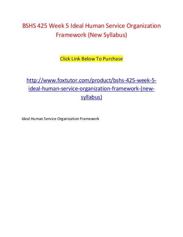 BSHS 425 Week 5 Ideal Human Service Organization Framework (New Sylla BSHS 425 Week 5 Ideal Human Service Organization F