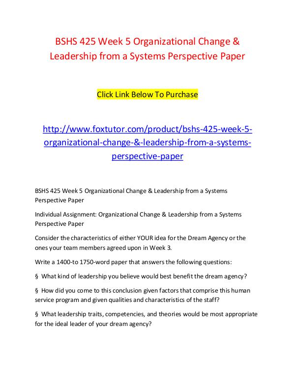 BSHS 425 Week 5 Organizational Change & Leadership from a Systems Per BSHS 425 Week 5 Organizational Change & Leadership