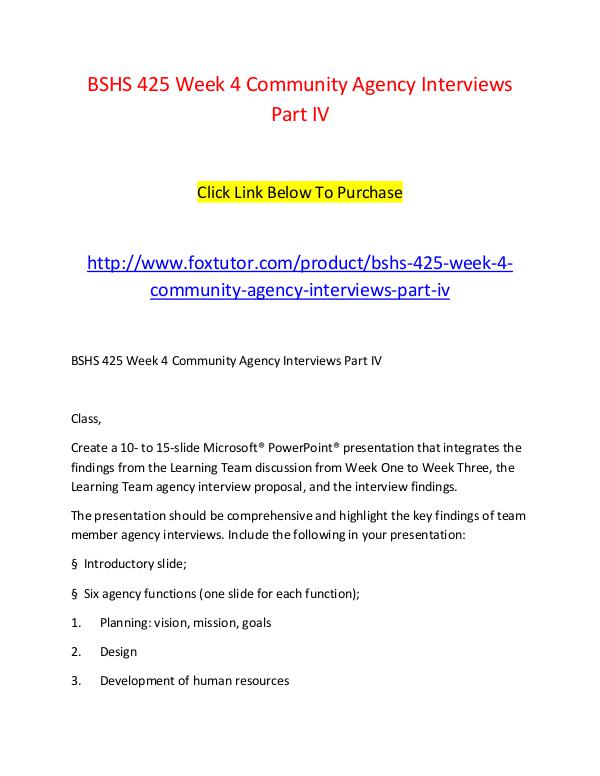 BSHS 425 Week 4 Community Agency Interviews Part IV BSHS 425 Week 4 Community Agency Interviews Part I