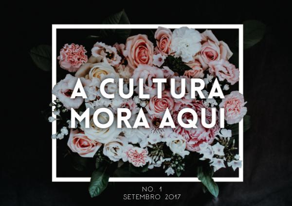 A CULTURA MORA AQUI NO.1 || SETEMBRO 2017