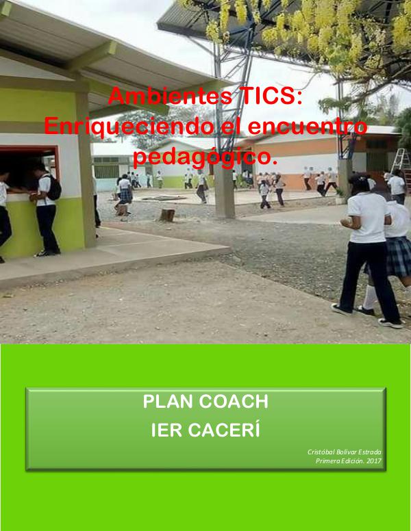 Ambientes TICS: Enriqueciendo el encuentro pedagógico. Plan Coach Cristóbal Bolívar Estrada