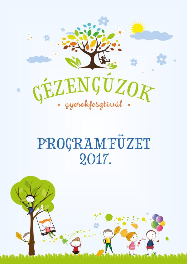 Gézengúzok Gyerekfesztivál 2017 programfüzet programfuzet