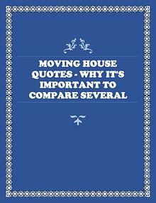 Moving House Quotes - Why It's Important To Compare Several