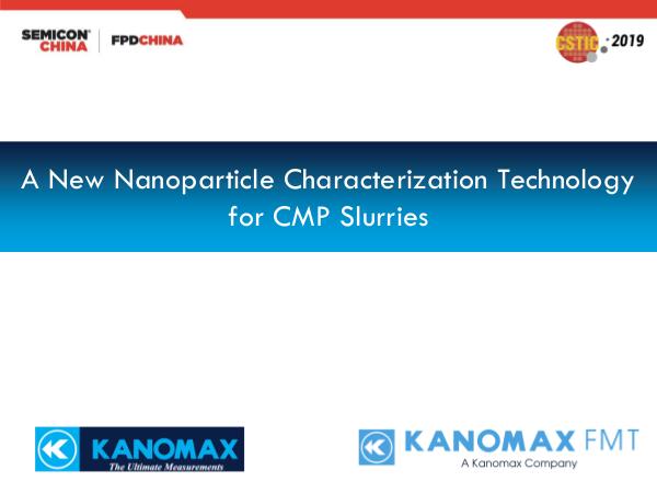 A New Nanoparticle Characterization Technology for CMP Slurries A New Nanoparticle Characterization Technology for