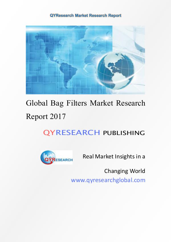 QYResearch Global Market Research Report Global Bag Filters Market Research Report 2017