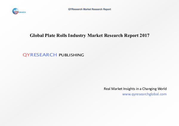 QYResearch Global Market Research Report Global Plate Rolls Industry Market Research Report