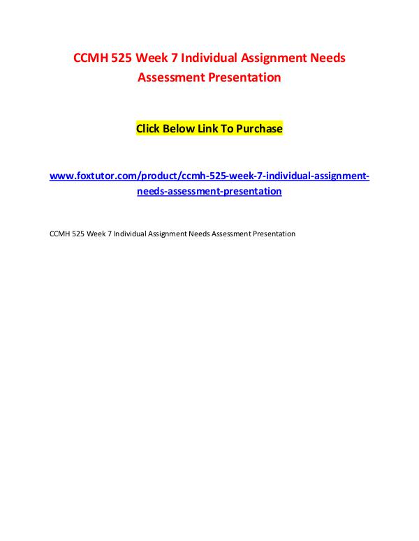 CCMH 525 Week 7 Individual Assignment Needs Assessment Presentation CCMH 525 Week 7 Individual Assignment Needs Assess