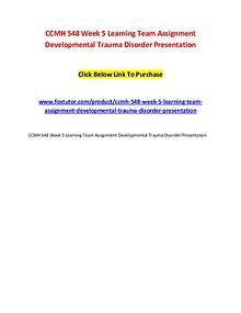 CCMH 548 Week 5 Learning Team Assignment Developmental Trauma Disorde