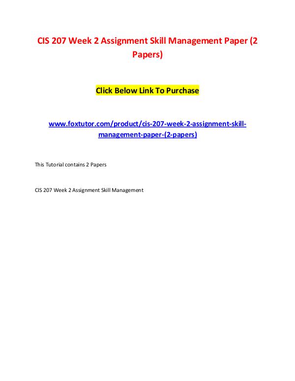 CIS 207 Week 2 Assignment Skill Management Paper (2 Papers) CIS 207 Week 2 Assignment Skill Management Paper (