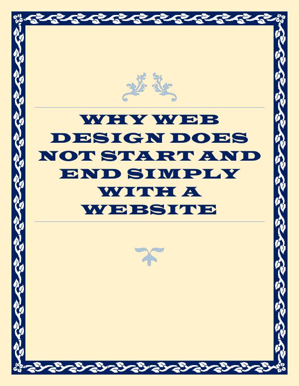 Why Web Design Does Not Start And End Simply With A Website Why Web Design Does Not Start And End Simply With